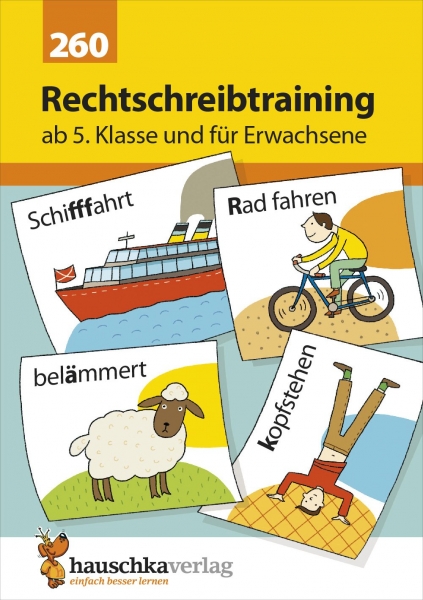 260 Rechtschreibtraining ab 5. Klasse und für Erwachsene