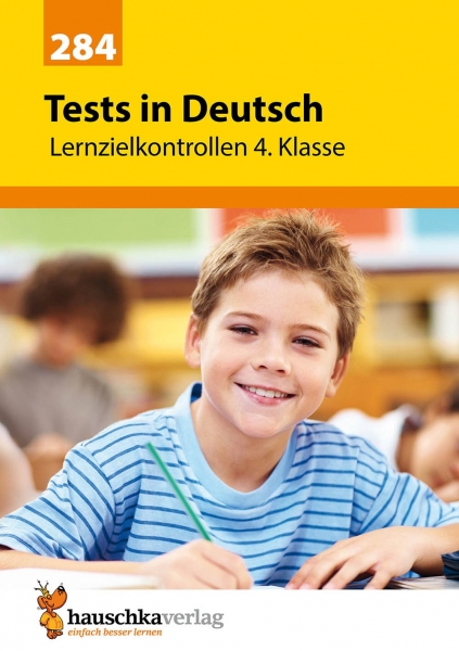 284 Tests in Deutsch - Lernzielkontrollen 4. Klasse