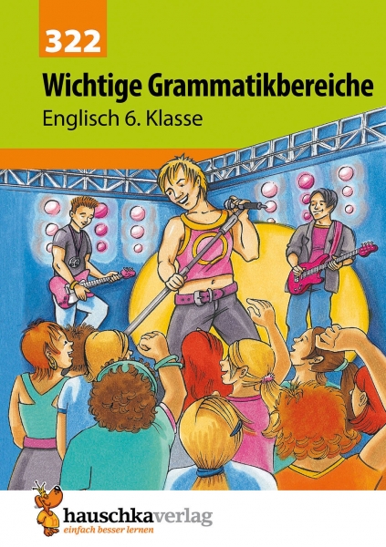 322 Englisch - Wichtige Grammatikbereiche 6.Klasse