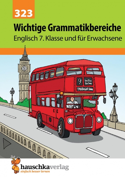 323 Wichtige Grammatikbereiche Englisch -  7.Klasse und für Erwachsene
